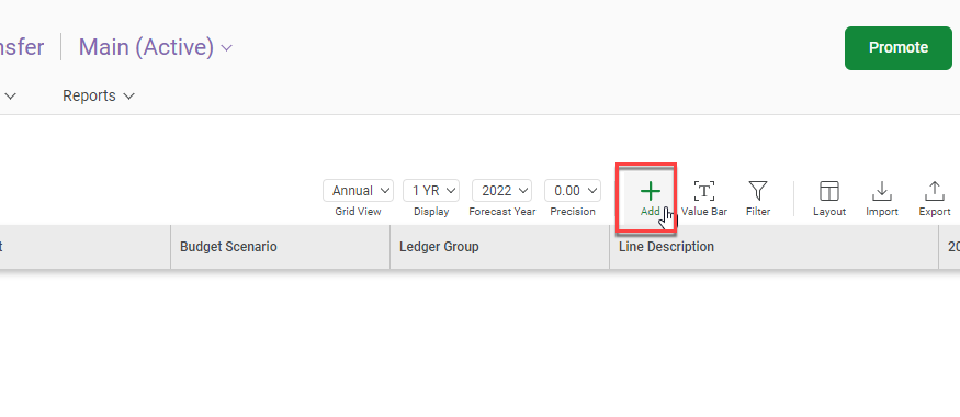 10.To add a line in the Budget Transfer, select the Add button at the top right of the screen.